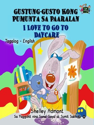 cover image of Gustung-gusto Kong Pumunta Sa Paaralan  I Love to Go to Daycare (Bilingual Tagalog Children's Book)